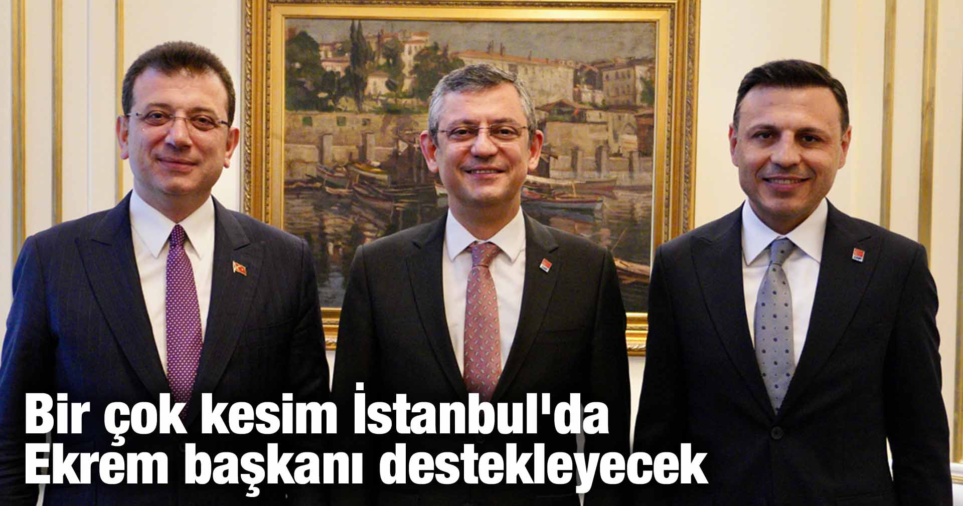 Bir çok kesim İstanbul’da Ekrem başkanı destekleyecek